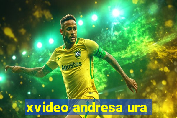 xvideo andresa ura